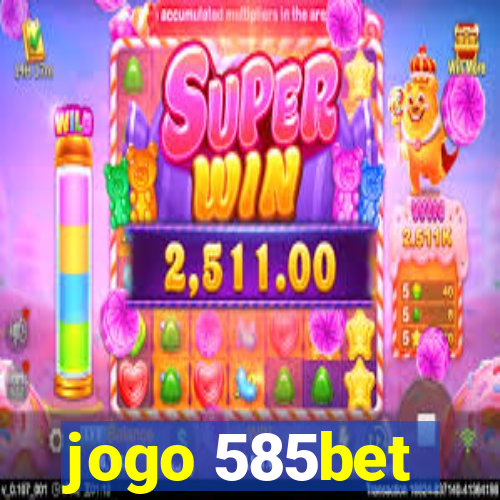 jogo 585bet